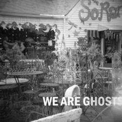 We Are Ghosts : We Are Ghosts